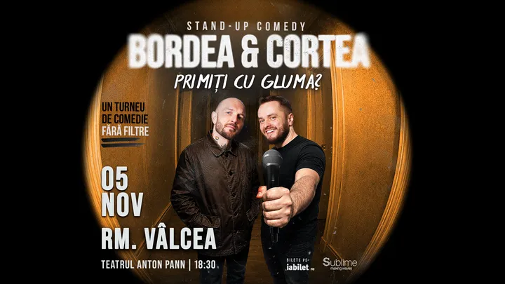 Râmnicu Vâlcea: Stand-Up Comedy cu Bordea & Cortea - "Primiți cu gluma" - 18:30