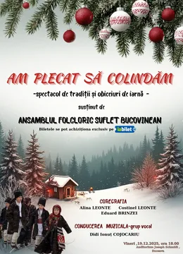 Suceava: Am plecat să colindăm - spectacol de tradiții și obiceiuri de iarnă