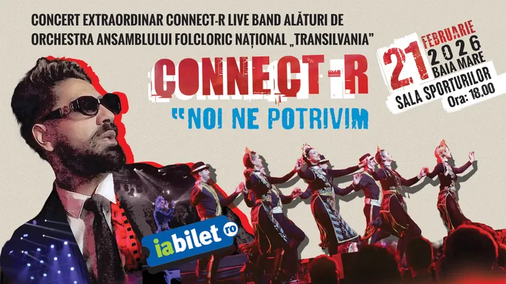 Baia Mare: „Noi ne potrivim” - Connect-R Live Band alături de Orchestra Ansamblului Folcloric Național „Transilvania”