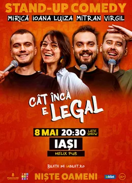 Iasi: Stand-up Comedy cu Sergiu Mirică, Ioana Luiza, Virgil Ciulin și Dragoș Mitran | Niște Oameni | Cât încă e legal - 8 mai 2026
