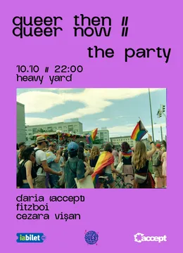 Queer then \ Queer now: The party@heavy yard
