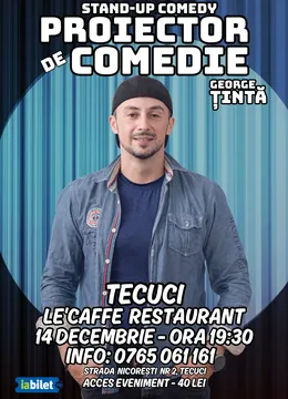 Tecuci: Stand-up Comedy - Proiector de Comedie cu George Țintă