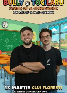 Florești: Bully și Tocilaru – Stand-Up & Crowdwork cu Edi Rădoiu și Vlad Olteanu