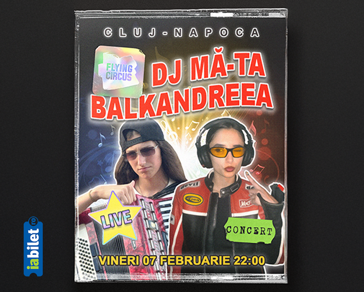 Cluj-Napoca: DJ MA-TA si BALKAN ANDREEA