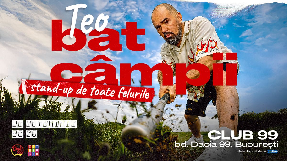 Teo - Bat Câmpii | Stand Up Comedy de toate felurile la Club 99