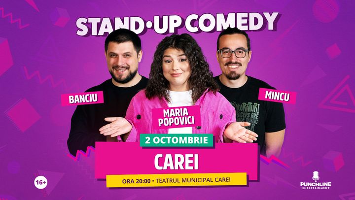 Carei | Stand-Up Comedy cu Maria Popovici, Mincu și Banciu