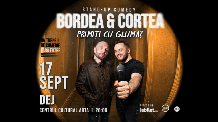 Dej: Stand-Up Comedy cu Bordea & Cortea - "Primiți cu gluma?"