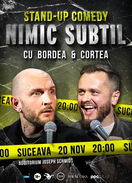 Suceava: Stand-Up Comedy cu Bordea & Cortea - "Nimic subtil"