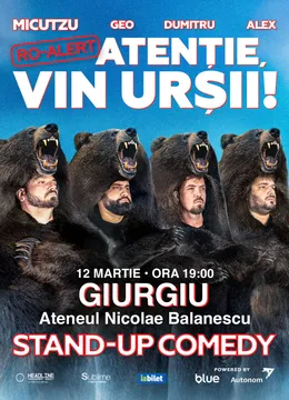 Giurgiu: Stand-up Comedy cu Micutzu, Geo Adrian si George Dumitru - “Atentie, vin ursii!" - 19:00