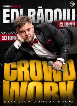 Stand Up Comedy cu Edi Rădoiu | CrowdWork la Club99