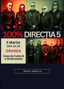 Oradea: Concert Direcția 5 - "100% Directia 5"