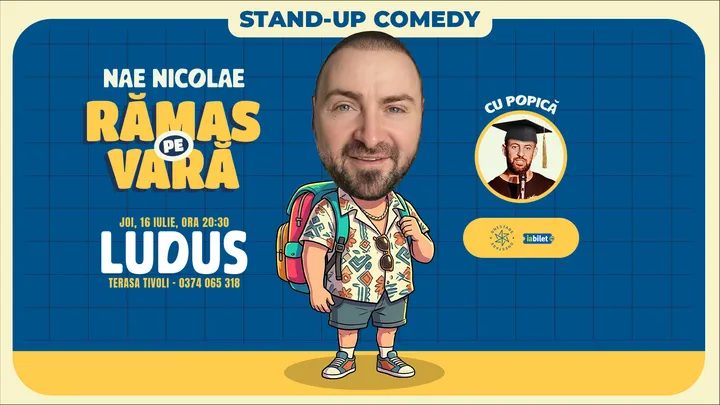 Luduș: „Ramas pe vara” – Stand-up cu Nae Nicolae si Popica