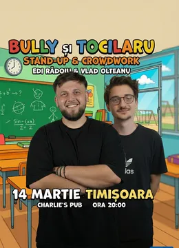 Timișoara: Bully și Tocilaru – Stand-Up & Crowdwork cu Edi Rădoiu și Vlad Olteanu