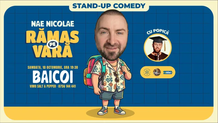 Băicoi: Ramas pe vara – stand-up cu Nae Nicolae
