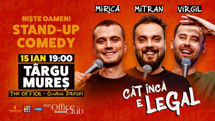Targu Mures: Stand-up Comedy cu Sergiu Mirică, Virgil Ciulin și Dragoș Mitran | Niște Oameni | Cât încă e legal