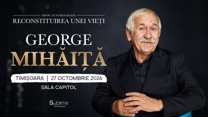 Timisoara: <strong>George Mihaita</strong> - RECONSTITUIREA UNEI VIETI