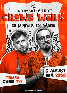 Dăm din casă cu Mincu și Edi Rădoiu | Crowd Work Show la Terasa