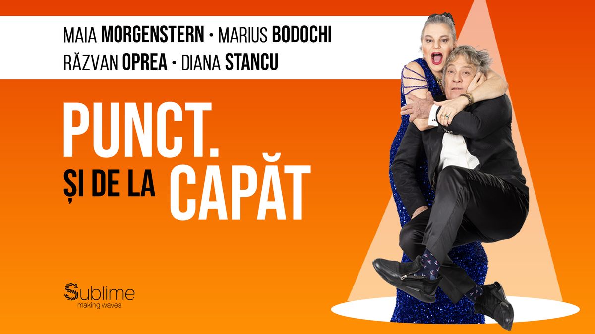 Punct. Si de la capat - Maia Morgenstern, Marius Bodochi, Răzvan Oprea și Diana Stancu
