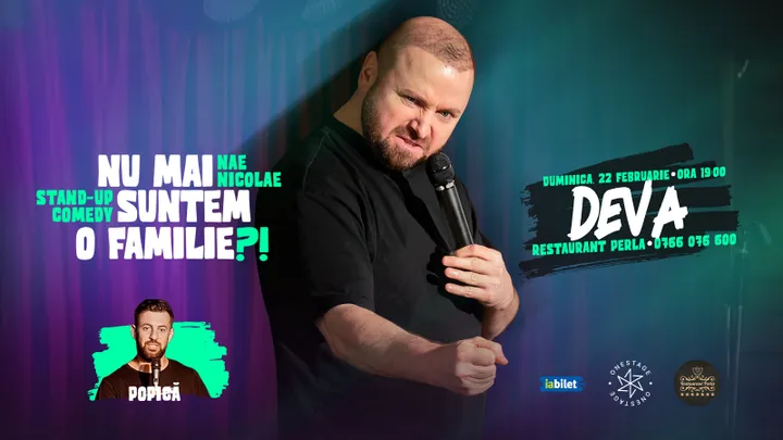 Deva: „Nu mai suntem o FAMILIE?!” Show nostalgic de stand-up cu Nae Nicolae