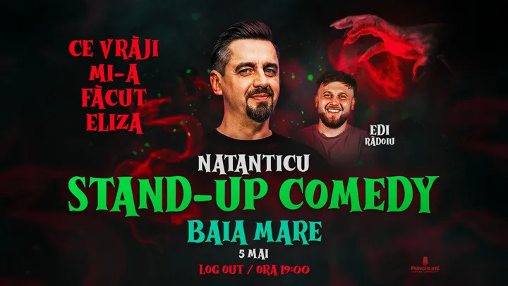 Baia Mare: Stand Up Comedy cu Natanticu și Edi Rădoiu | CE VRĂJI MI-A FĂCUT ELIZA