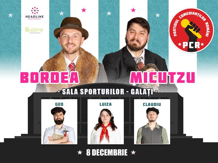 Galati: Bordea & Micutzu - Partidul Comedianţilor Români
