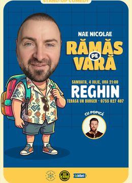 Reghin: „Ramas pe vara” – stand-up cu Nae Nicolae si Popica