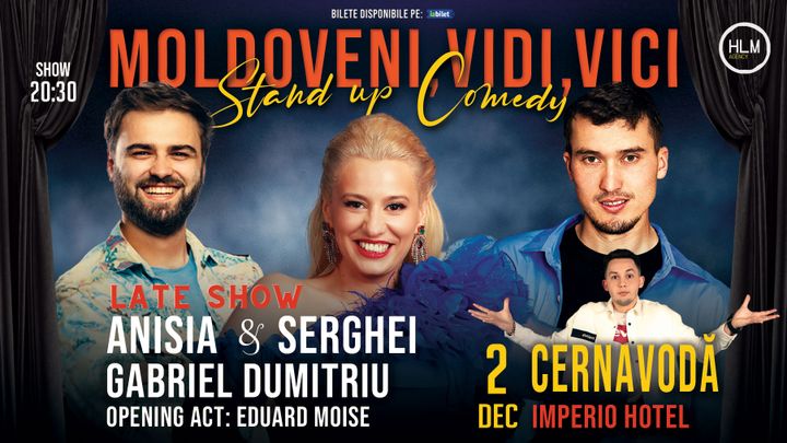 Cernavodă: (LATE) Stand-up Comedy cu Anisia & Serghei și Gabriel Dumitriu - "Moldoveni, vidi, vici..."