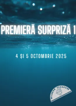 Premieră surpriză