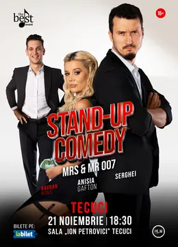 Tecuci: Stand-up Comedy cu Anisia Gafton, Serghei, Nonic  - „Mrs & Mr 007”