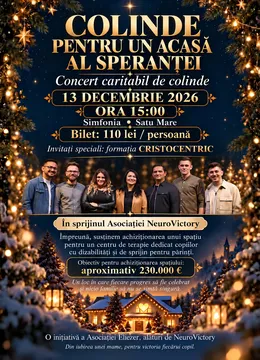 Satu Mare: Concert caritabil – Colinde pentru un acasă al speranței (Cristocentric)