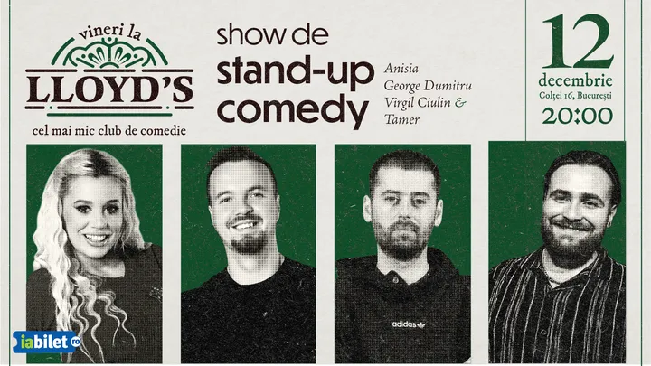 Stand-up comedy cu Anisia, George Dumitru, Virgil Ciulin și Tamer @Lloyd's