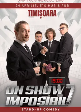Timisoara: Stand-up Comedy „Un Show Imposibil 7” cu Dima, Dinu, Trică și Havriciuc