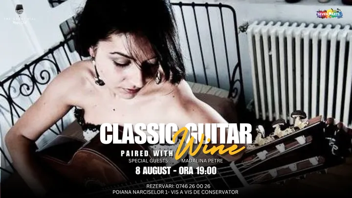Classic Guitar Paired with Wine | Special Guests: Madalina Petre