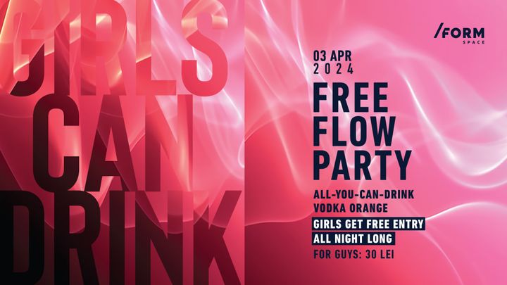 Girls Can Drink: Free Flow Party at /FORM Space