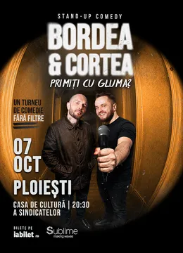 Ploiești: Stand-Up Comedy cu Bordea & Cortea - "Primiți cu gluma"
