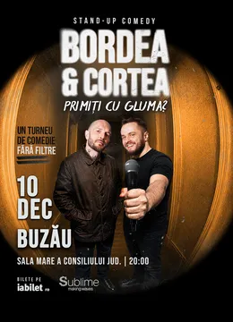 Buzau: Stand-Up Comedy cu Bordea & Cortea - "Primiți cu gluma?"