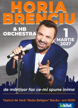 Bacău: "Horia Brenciu & HB Orchestra" | De martisor, fac ce-mi spune inima