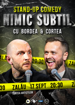 Zalău: Stand-Up Comedy cu Bordea & Cortea - "Nimic subtil"