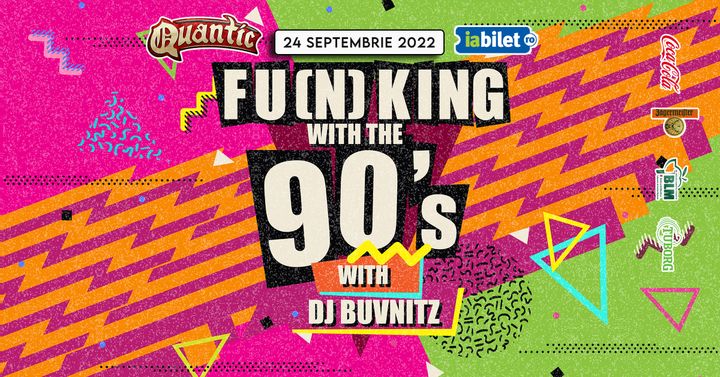 Fu(n)king With The 90s at Quantic
