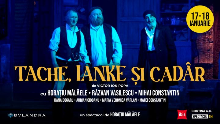 PREMIERĂ Timișoara: Tache, Ianke și Cadâr - a treia reprezentatie