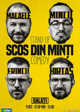 Galați: Stand-Up Comedy cu Frînculescu, Mălăele, Mincu și Birtaș - "Scos din minți"