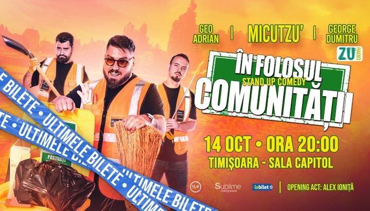 Timisoara: Stand-up Comedy cu Micutzu, Geo Adrian si George Dumitru - “IN FOLOSUL COMUNITATII” - LUNI - ORA 20:00