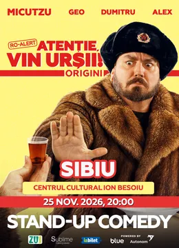 Sibiu: Stand-up Comedy cu Micutzu, Geo Adrian si George Dumitru - “Atentie, vin ursii!” - ORA 20:00