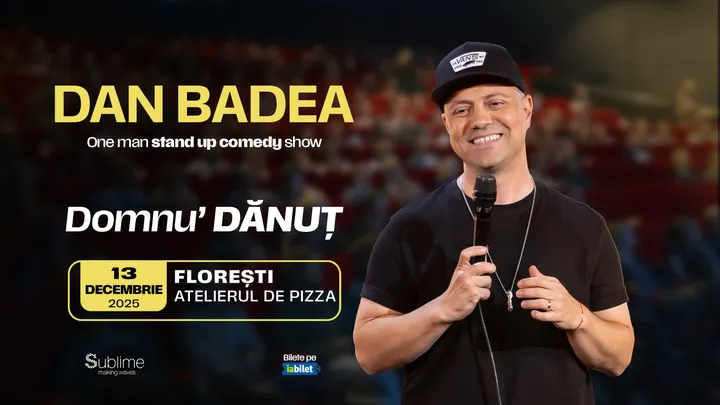 Floresti: Stand-up Comedy cu DAN BADEA - “Domnu’ DANUT" - 18:00