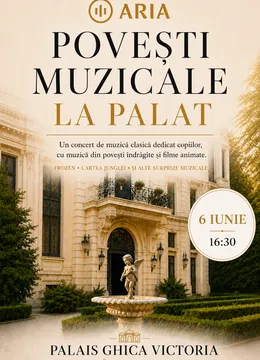 Povesti Muzicale Pentru Copii la Palais Ghica Victoria