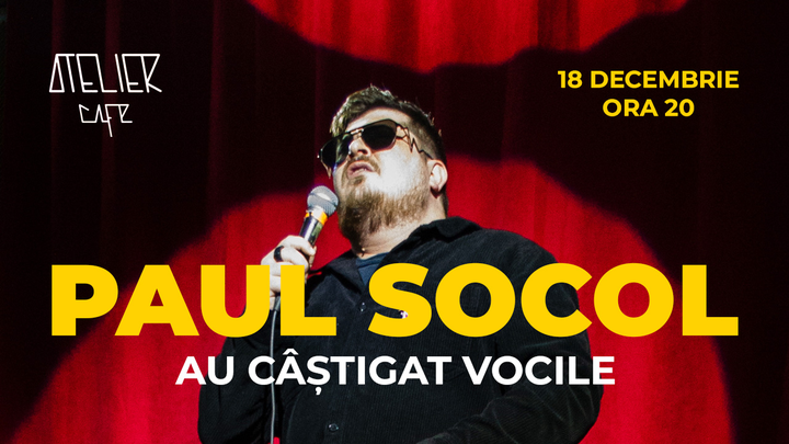Cluj-Napoca: Stand-Up Comedy "Au castigat vocile" Paul Socol | @ Atelier Cafe Cluj