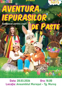 Targu Mures: Aventura Iepurasilor de Paste