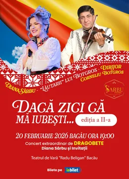 Bacău: Dacă zici ca mă iubești - Ediția 2