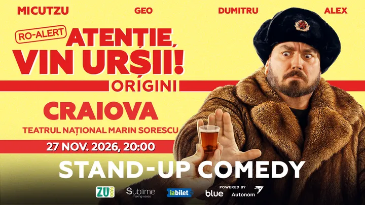 Craiova: Stand-up Comedy cu Micutzu, Geo Adrian si George Dumitru - “Atentie, vin ursii!” - ORA 20:00