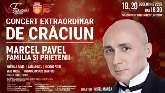 Botoșani: Concert Extraordinar de Craciun @ Marcel Pavel - Familia si Prietenii